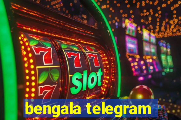 bengala telegram